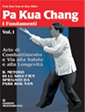 Pa Kua Chang - I fondamenti vol. 1
